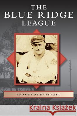 Blue Ridge League Robert P Savitt 9781531654658 Arcadia Publishing Library Editions - książka