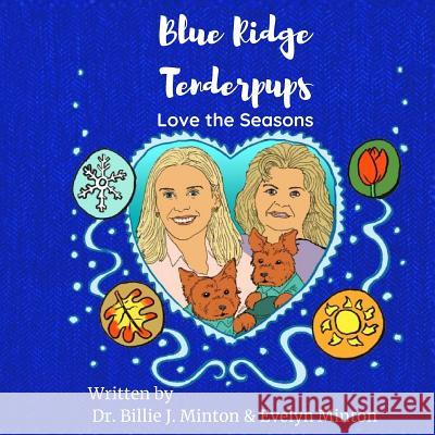 Blue Ridge Moments: Blue Ridge Tenderpups Love the Seasons Evelyn Minton Tony Winegar Billie J. Minton 9781096222156 Independently Published - książka