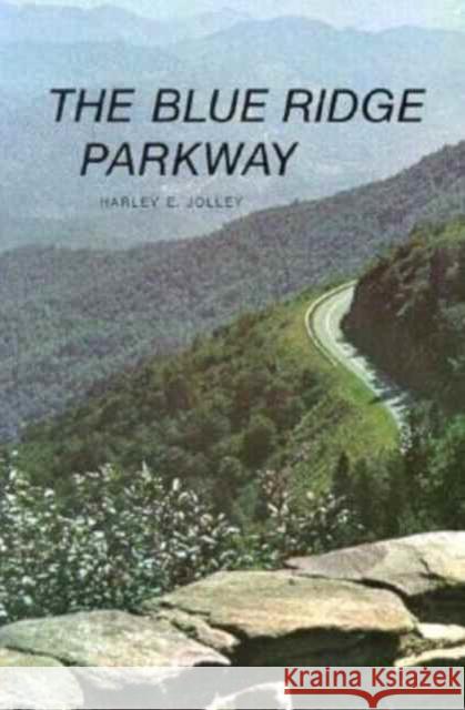 Blue Ridge Parkway Harley E. Jolley 9780870491009 University of Tennessee Press - książka