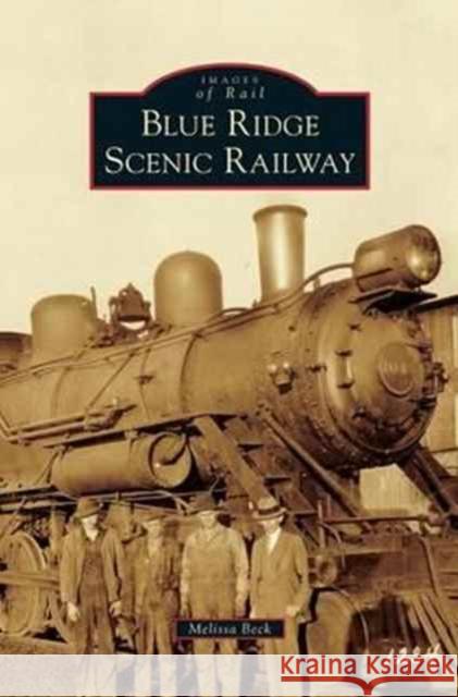 Blue Ridge Scenic Railway Melissa Beck 9781531670634 Arcadia Library Editions - książka