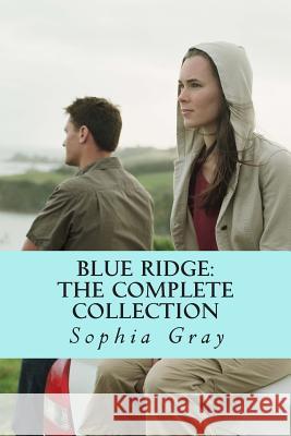 Blue Ridge: The Complete Collection Sophia Gray 9781493511662 Createspace - książka
