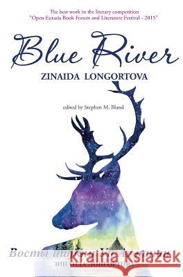 Blue River Zinaida Longortova, Stephen M Bland 9781910886342 Silk Road Media - książka
