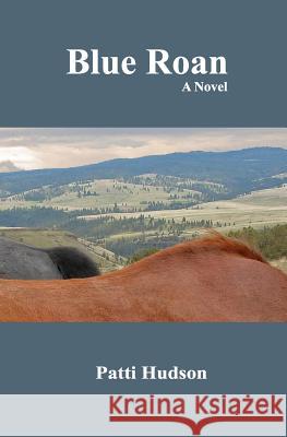 Blue Roan Patti Hudson 9781519380180 Createspace Independent Publishing Platform - książka