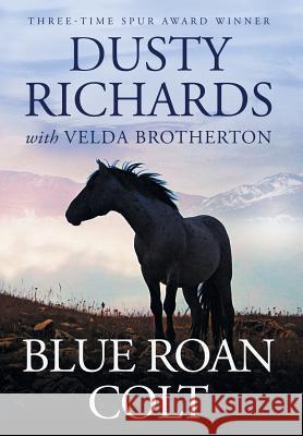 Blue Roan Colt Dusty Richards Velda Brotherton 9781633732742 Tiree Press - książka