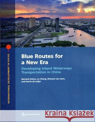 Blue Routes for a New Era: Developing Inland Waterways Transportation in China Bernard Aritua Lu Cheng Richard Va 9781464815843 World Bank Publications - książka