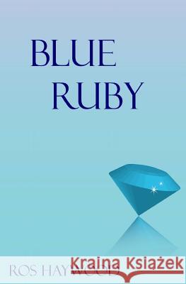 Blue Ruby Ros Haywood 9781490465012 Createspace - książka