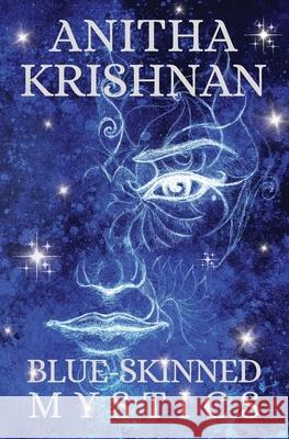 Blue-Skinned Mystics Anitha Krishnan 9781998472161 Dream Pedlar Books - książka