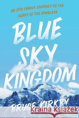 Blue Sky Kingdom Kirkby, Bruce 9781643139517 Pegasus Books - książka