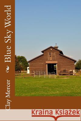 Blue Sky World Clay Mercer 9781537434131 Createspace Independent Publishing Platform - książka