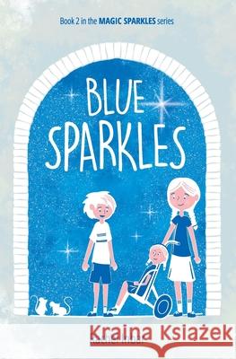 Blue Sparkles: Book 2 in the Magic Sparkles series Rachel Inbar 9783951992914 Magic Sparkles Publishing - książka