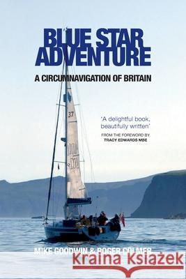 Blue Star Adventure: A Circumnavigation of Britain Mike Goodwin Roger Colmer 9781838537449 Mike Goodwin - książka