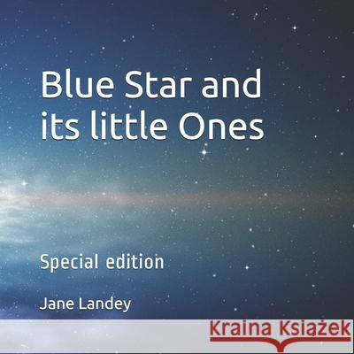 Blue Star and its little Ones: Special edition Landey, Jane 9781514393130 Createspace - książka
