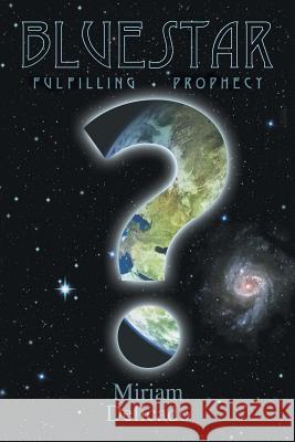 Blue Star: Fulfilling Prophecy Delicado, Miriam 9781425132071 Trafford Publishing - książka