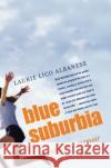 Blue Suburbia: Almost a Memoir Laurie Lic 9780060565633 Harper Perennial
