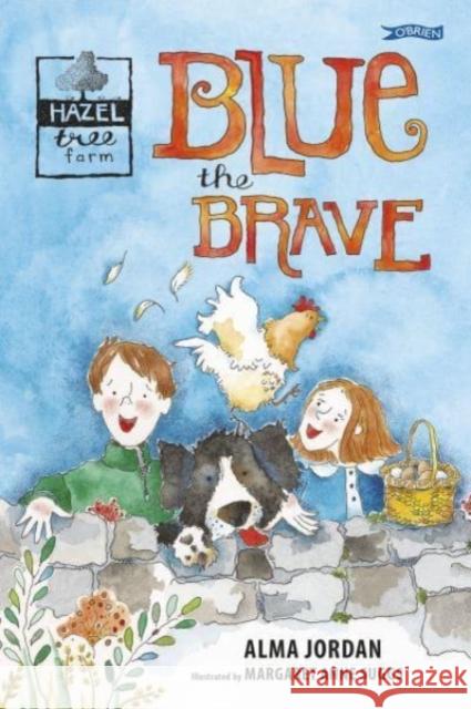 Blue the Brave: Hazel Tree Farm Alma Jordan 9781788493321 O'Brien Press Ltd - książka