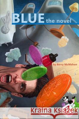 Blue-the Novel McMahon, John Barry 9780996021531 Bfa Press - książka