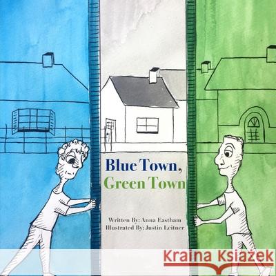 Blue Town, Green Town Justin Leitner Anna E 9781074436162 Independently Published - książka