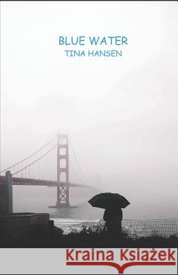 Blue Water Tina Hansen 9781721890620 Createspace Independent Publishing Platform - książka