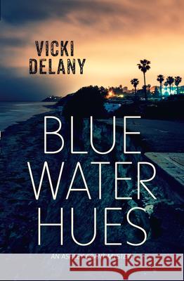 Blue Water Hues Delany, Vicki 9781459818019 Orca Book Publishers - książka