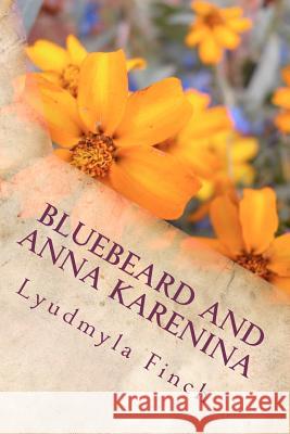 Bluebeard and Anna Karenina Mrs Lyudmyla Finch 9781478273837 Createspace Independent Publishing Platform - książka