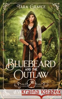 Bluebeard and the Outlaw Tara Grayce 9781943442294 Sword & Cross Publishing - książka