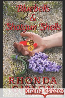 Bluebells and Shotgun Shells (a Kathryn Snow Cozy Mystery) Rhonda Gibson 9781720169130 Independently Published - książka