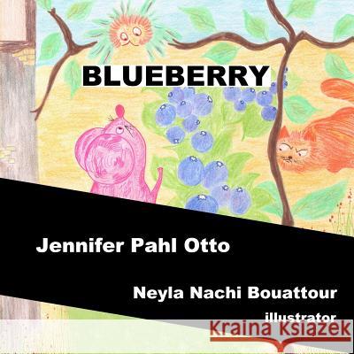 Blueberry Jennifer Pahl Otto Neyla Nachi Bouattour Zhou Wenjing 9781523656882 Createspace Independent Publishing Platform - książka