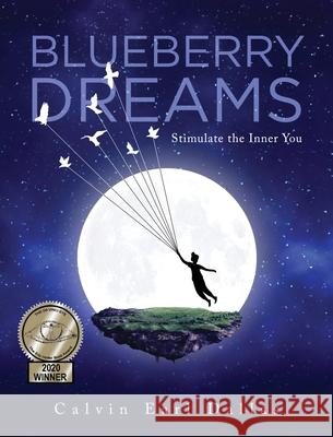 Blueberry Dreams: Stimulate the Inner You Calvin Earl Dallas 9781684860340 Urlink Print & Media, LLC - książka