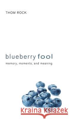 Blueberry Fool Thom Rock 9781498260732 Resource Publications (CA) - książka