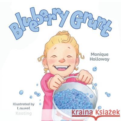 Blueberry Grunt Monique Holloway Laurel Keating 9781039171558 FriesenPress - książka