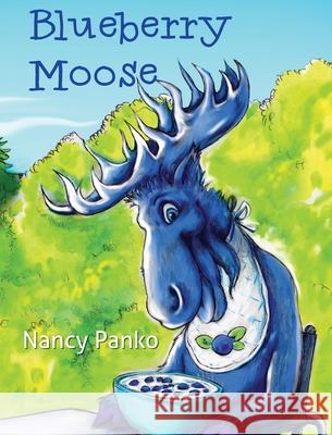 Blueberry Moose Nancy Panko 9781611534580 Torchflame Books - książka