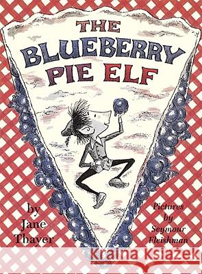 Blueberry Pie Elf Jane Thayer Seymour Fleishman 9781930900387 Purple House Press - książka