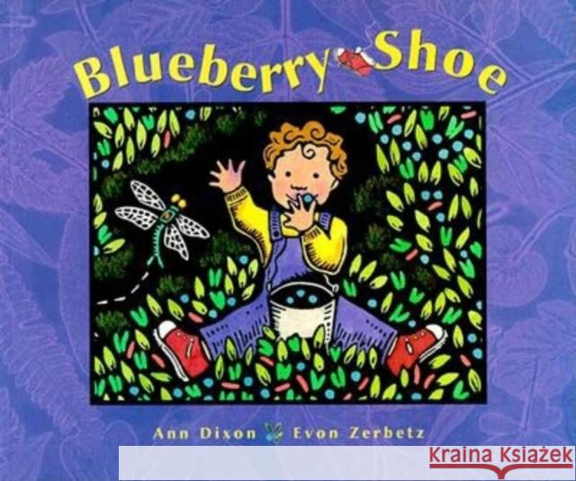 Blueberry Shoe Ann Dixon Evon Zerbetz 9780882405193 Alaska Northwest Books - książka