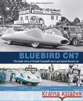 Bluebird Cn7: The Inside Story of Donald Campbell's Last Land Speed Record Car Donald Stevens 9781845849757 Veloce Publishing - książka