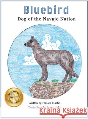 Bluebird: Dog of the Navajo Nation Tamara Martin Ernest John 9780578632407 Monday Creek Publishing - książka