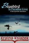 Bluebird in Paradise Cove H. Allan Mann 9780595201778 Writer's Showcase Press