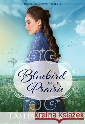 Bluebird on the Prairie: Hearts of the Midwest - 1 Tasha Hackett 9781943027514 Electric Moon Publishing - książka