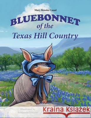 Bluebonnet of the Texas Hill Country Mary Brooke Casad Benjamin Vincent 9781681790442 Eakin Press - książka