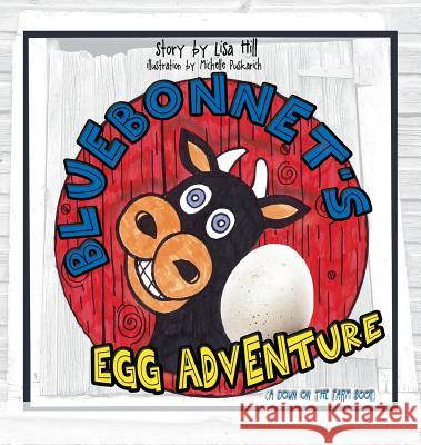 Bluebonnet's Egg Adventure: A Down on the Farm Book Lisa Hill Michelle Puskarich 9781683140016 Redemption Press - książka