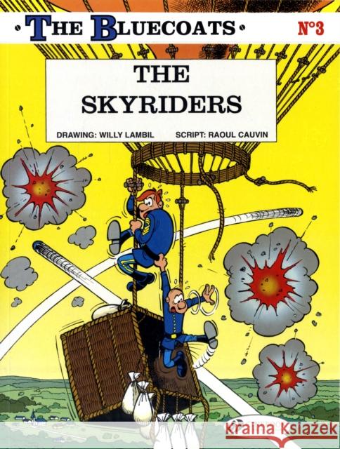 Bluecoats Vol. 3: The Skyriders Raoul Cauvin 9781849180146 Cinebook Ltd - książka