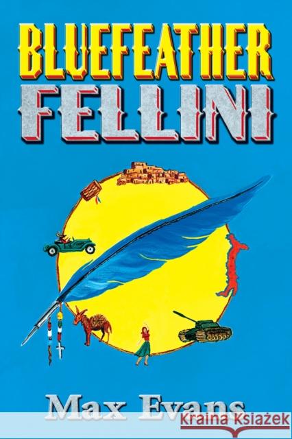 Bluefeather Fellini Max Evans 9780826342607 University of New Mexico Press - książka