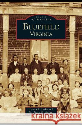 Bluefield, Virginia Louise B Leslie, Terry W Mullins (University of Evansville) 9781531644680 Arcadia Publishing Library Editions - książka