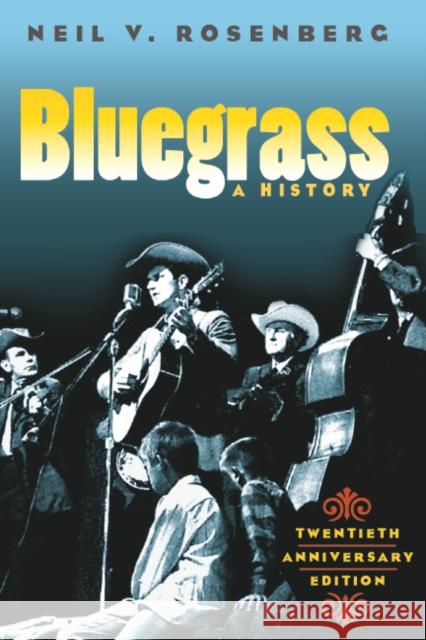 Bluegrass: A History 20th Anniversary Edition Rosenberg, Neil V. 9780252072451 University of Illinois Press - książka