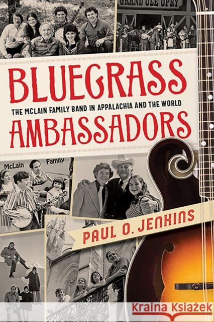 Bluegrass Ambassadors: The McLain Family Band in Appalachia and the World Paul O. Jenkins 9781949199680 West Virginia University Press - książka