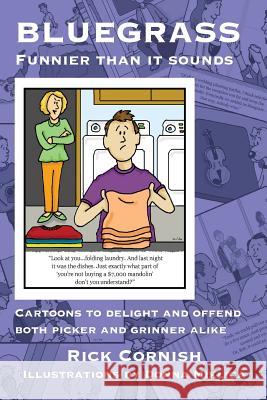 Bluegrass: Funnier Than It Sounds Rick Cornish Donna Miklica Nanci Bolas 9781545363461 Createspace Independent Publishing Platform - książka