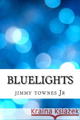 BlueLights Townes Jr, Jimmy L. 9781519678300 Createspace Independent Publishing Platform - książka