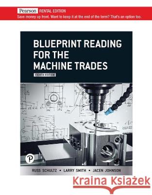 Blueprint Reading for the Machine Trades (Book) -- DUPE Russ Schultz, Larry Smith 9780134436067 Pearson Education (US) - książka