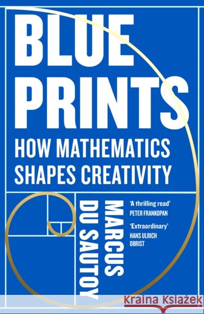 Blueprints: How mathematics shapes creativity Marcus du Sautoy 9780008685003 HarperCollins Publishers - książka