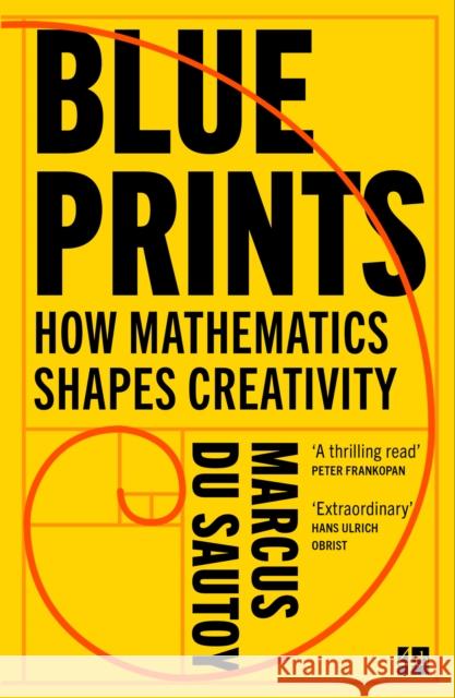 Blueprints: How Mathematics Shapes Creativity Marcus du Sautoy 9780008685034 HarperCollins Publishers - książka