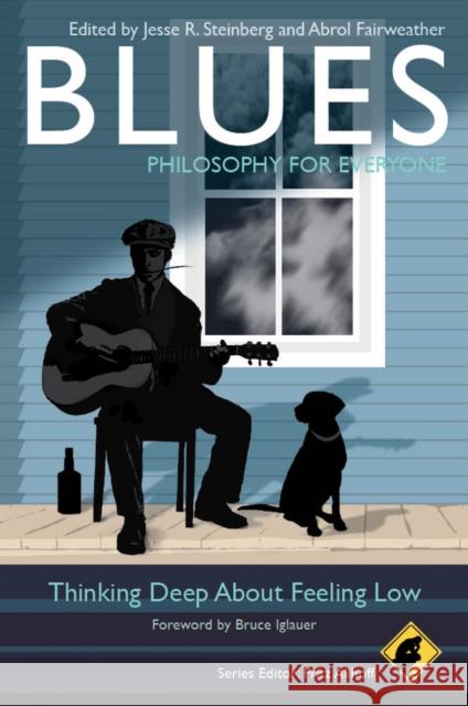 Blues - Philosophy for Everyone: Thinking Deep about Feeling Low Fritz Allhoff 9780470656808 BLACKWELL PUBLISHERS - książka